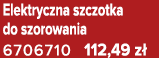 Elektryczna szczotka do szorowania 6706710 112,49 z 