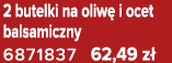 2 butelki na oliw i ocet balsamiczny 6871837 62,49 z 