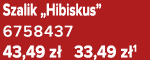 Szalik „Hibiskus” 6758437 43,49 z 33,49 z 1